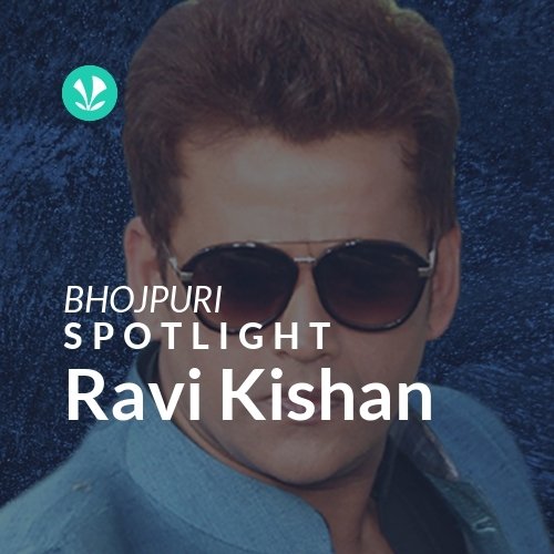 Ravi Kishan - Spotlight