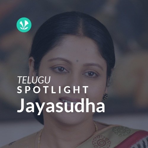 Jayasudha - Spotlight