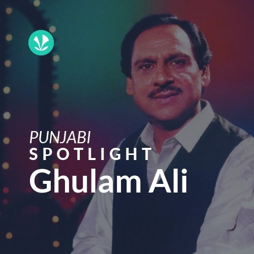 Ghulam Ali - Spotlight