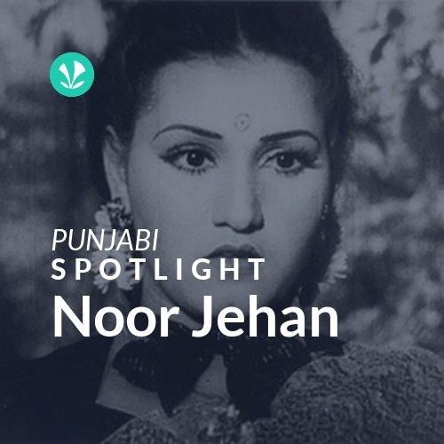 Noor Jehan - Spotlight
