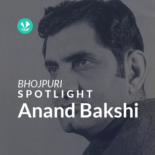 Anand Bakshi - Spotlight