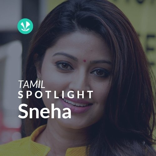 Sneha - Spotlight