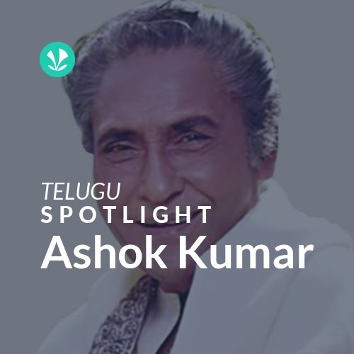 Ashok Kumar - Spotlight