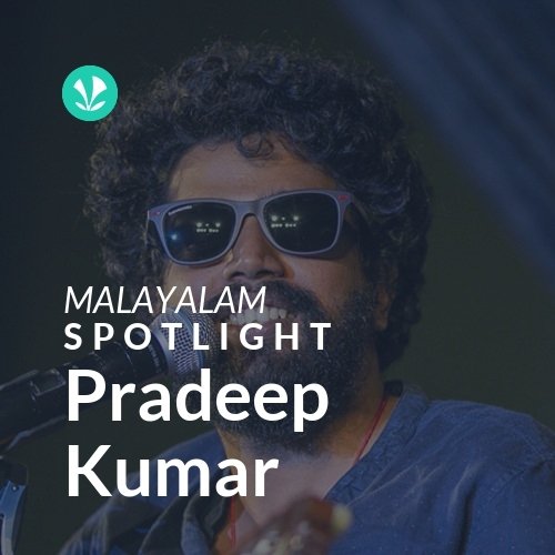 Pradeep Kumar - Spotlight