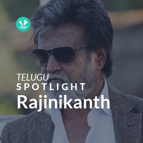 Rajinikanth - Spotlight