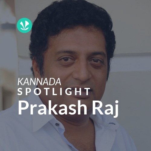Prakash Raj - Spotlight