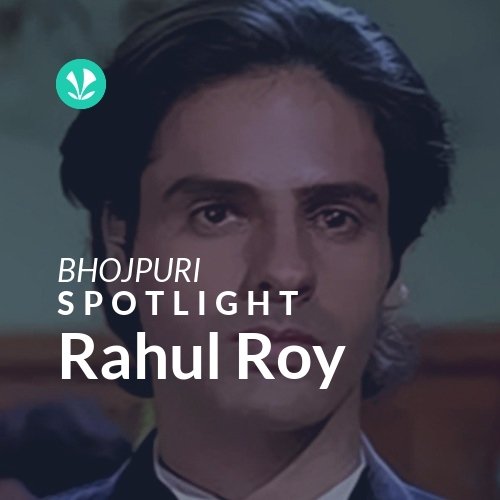 Rahul Roy - Spotlight