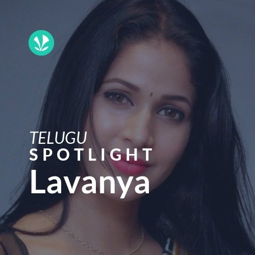Lavanya Spotlight Latest Telugu Songs Online JioSaavn