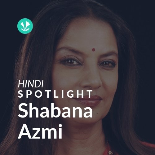 Shabana Azmi - Spotlight