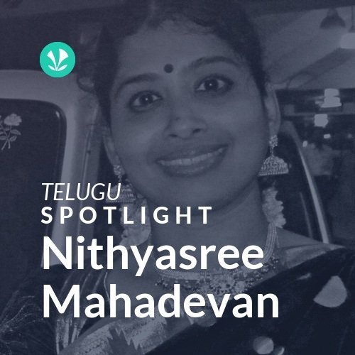 Nithyasree Mahadevan - Spotlight