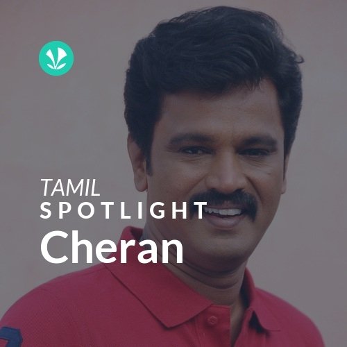 Cheran - Spotlight