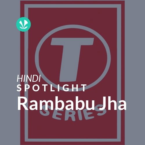 Rambabu Jha - Spotlight