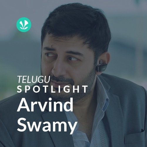 Arvind Swamy - Spotlight