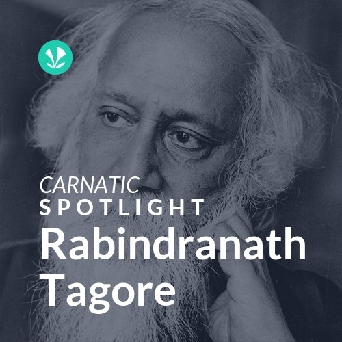 Rabindranath Tagore - Spotlight