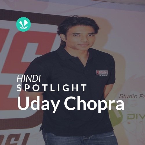 Uday Chopra - Spotlight