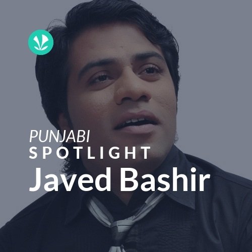 Javed Bashir - Spotlight