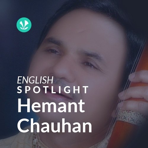 Hemant Chauhan - Spotlight