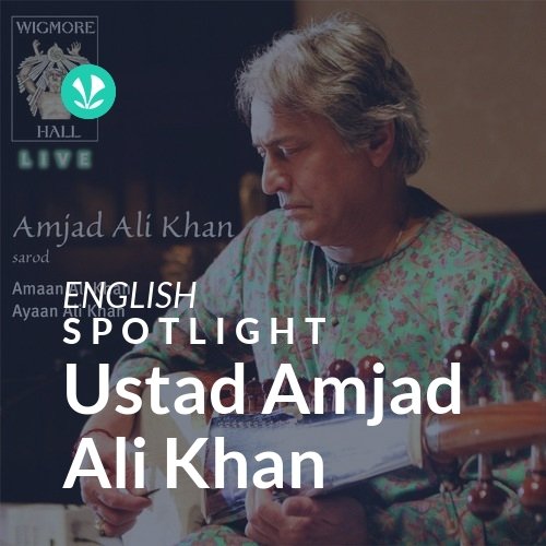 Ustad Amjad Ali Khan - Spotlight