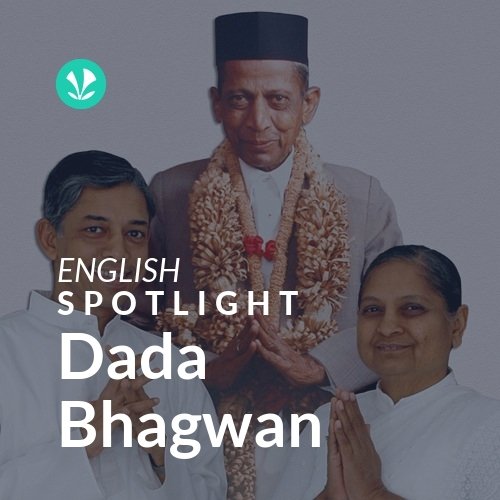 Dada Bhagwan - Spotlight