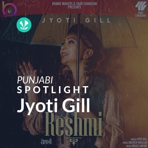 Jyoti Gill - Spotlight