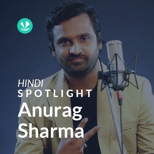 Anurag Sharma - Spotlight