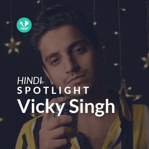 Vicky Singh - Spotlight
