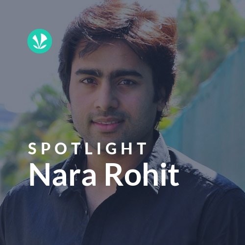 Nara Rohit - Spotlight