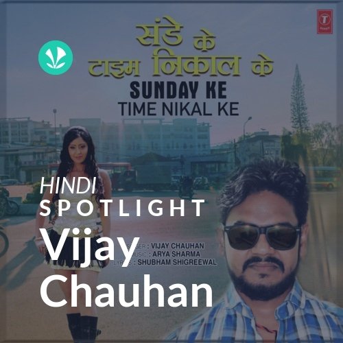 Vijay Chauhan - Spotlight