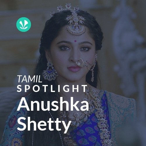 Anushka Shetty - Spotlight