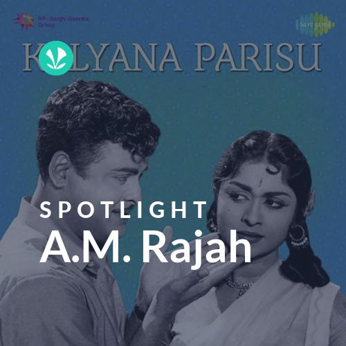 A.M. Rajah - Spotlight