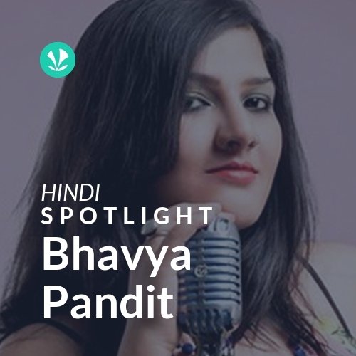 Bhavya Pandit - Spotlight