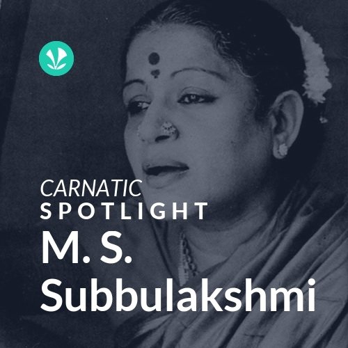 M. S. Subbulakshmi - Spotlight