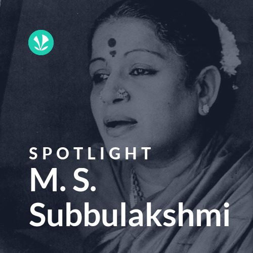 M. S. Subbulakshmi - Spotlight