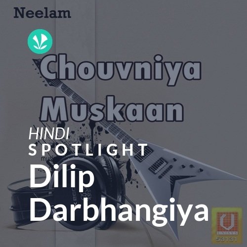Dilip Darbhangiya Spotlight Latest Hindi Songs Online JioSaavn