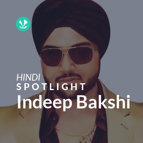 Indeep Bakshi - Spotlight