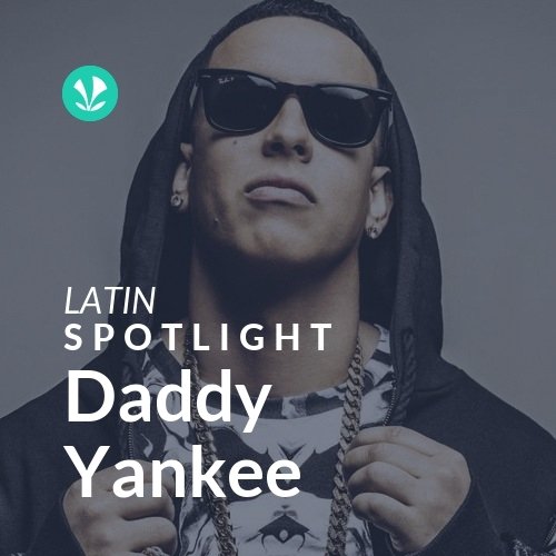 Daddy Yankee - Spotlight