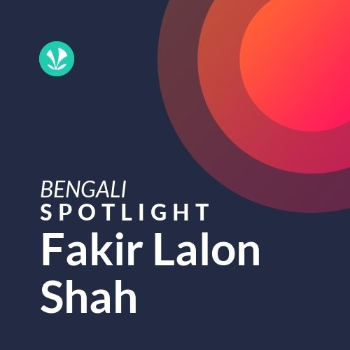 Fakir Lalon Shah - Spotlight