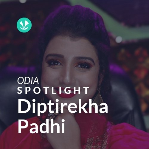 Diptirekha Padhi - Spotlight