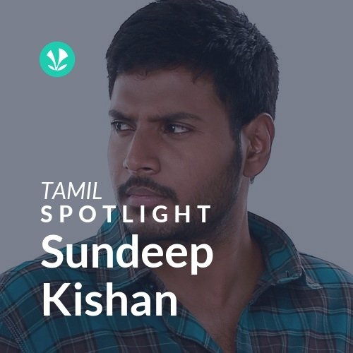 Sundeep Kishan - Spotlight