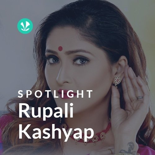 Rupali Kashyap - Spotlight