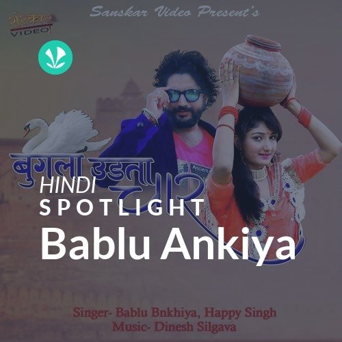 Bablu Ankiya - Spotlight