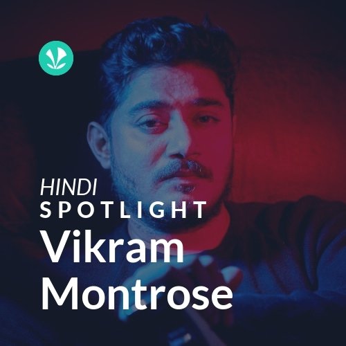 Vikram Montrose - Spotlight