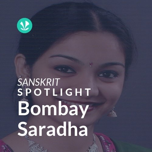 Bombay Saradha - Spotlight