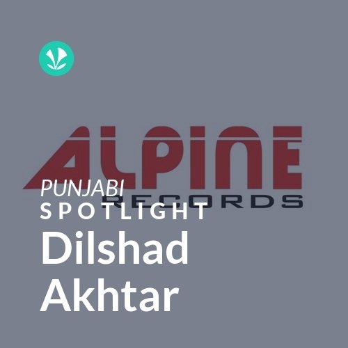 Dilshad Akhtar - Spotlight