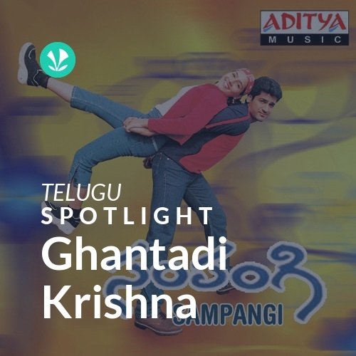 Ghantadi Krishna - Spotlight