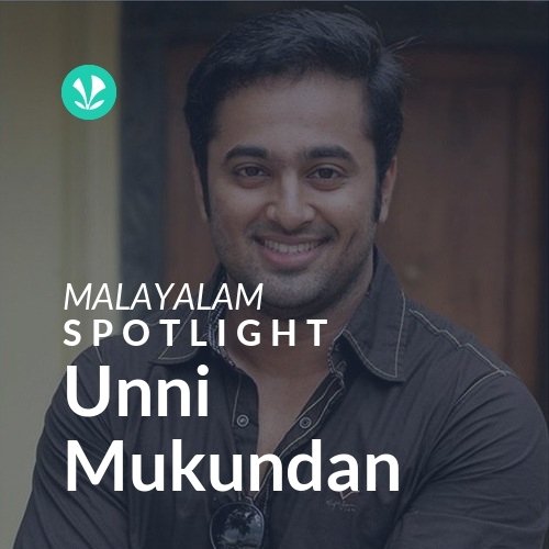 Unni Mukundan - Spotlight