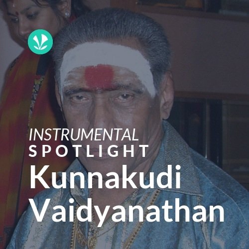 Kunnakudi Vaidyanathan - Spotlight