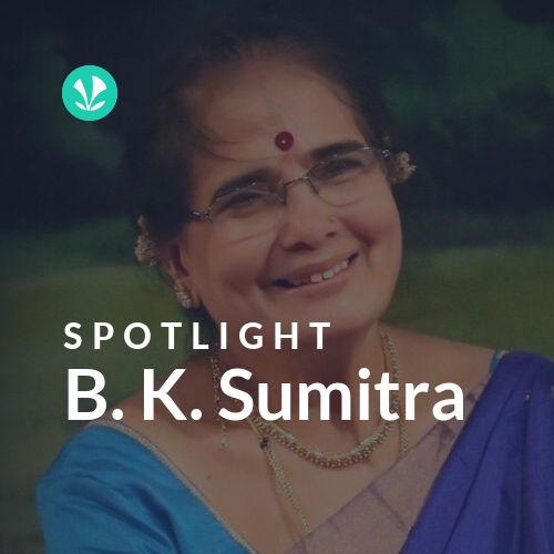 B. K. Sumitra - Spotlight