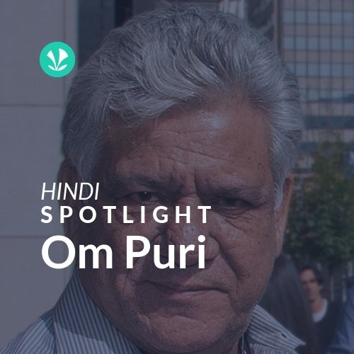 Om Puri - Spotlight