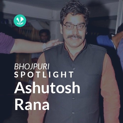 Ashutosh Rana - Spotlight